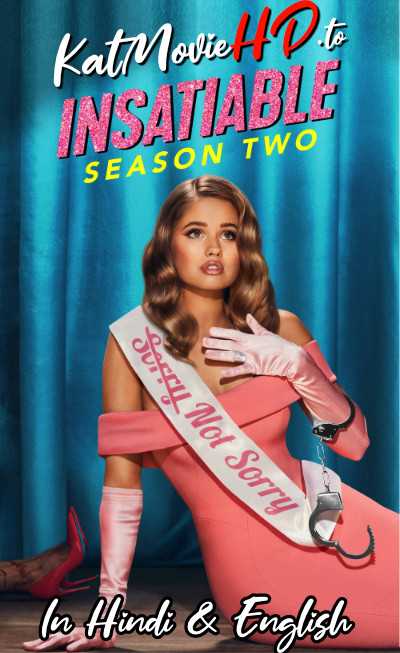 Insatiable: Season 2 (2019) Complete (In Hindi) Dual Audio | Web-DL 720p & 480p | The Family Netflix Series | Watch Insatiable 2 All Episodes online on Katmoviehd.nl