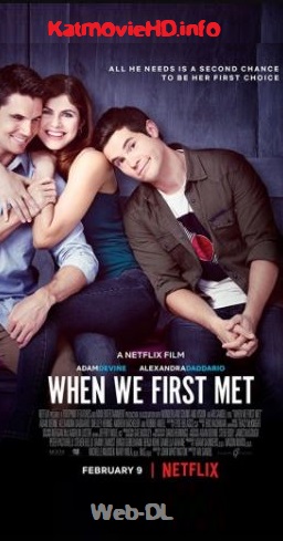 When We First Met 2018 480p 720p 1080p NF WEB-DL English x264 & Hevc Full Movie