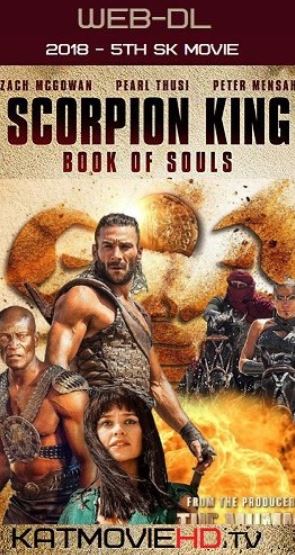 Download The Scorpion King: Book of Souls (2018) HD 720p Web-DL Full Movie English x264 Esubs Free on KatmovieHD.tv