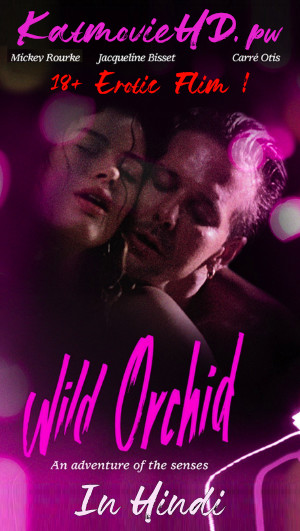 [18+] Wild Orchid 1989 in Hindi | Dual Audio 480p 720p Bluray Esubs (Unrated Erotic Movie)