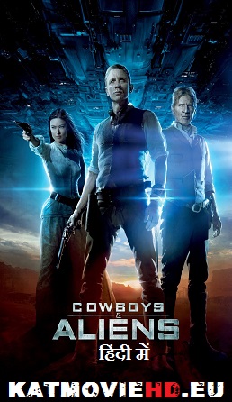 Cowboys & Aliens (2011) 720p 480p HD BluRay x264 Dual Audio [Hindi + English] Full Movie