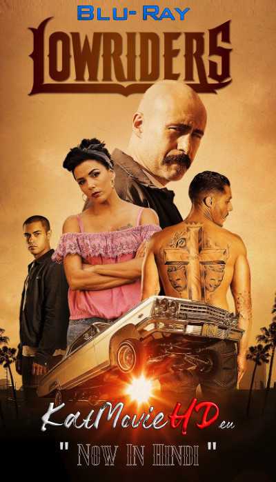 Lowriders (2016) Blu-Ray 480p 720p Dual Audio [Hindi – English] x264 Esubs