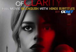 Last Moment of Clarity (2020)  Full Movie [In English] With Hindi Subtitles | Web-DL 720p HD | 1XBET