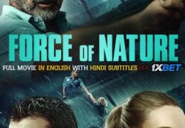 Force of Nature (2020) Full Movie [In English] With Hindi Subtitles| Web-DL 720p HD | 1XBET