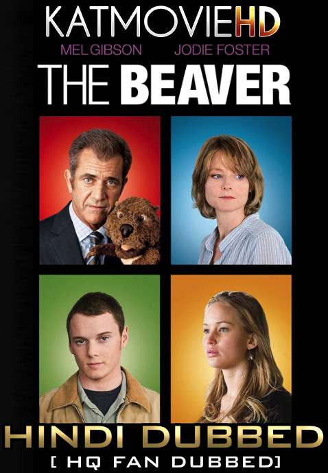 The Beaver (2011) Hindi Dubbed [By KMHD] & English [Dual Audio] BluRay 1080p / 720p / 480p [HD]