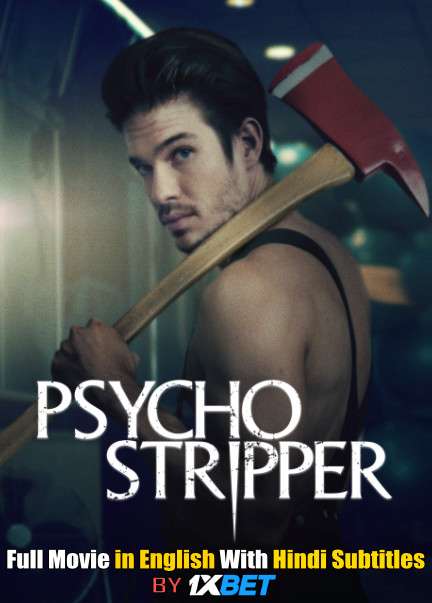 Download Psycho Stripper (2019) WebRip 720p Full Movie [In English] With Hindi Subtitles FREE on 1XCinema.com & KatMovieHD.io